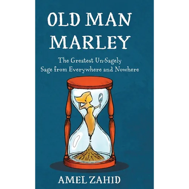 Old Man Marley: The Greatest Un-Sagely Sage from Everywhere and Nowhere