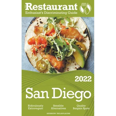 2022 San Diego - The Restaurant Enthusiast's Discriminating Guide