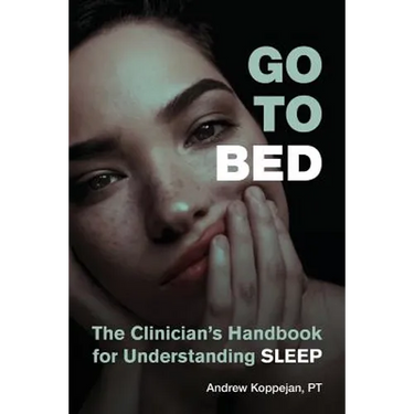 Go To Bed: The Clinician's Handbook for Understanding Sleep