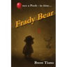 Frady Bear: Once a Pooh next time...