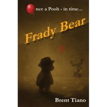 Frady Bear: Once a Pooh next time...