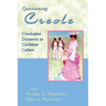 Questioning Creole: Creolisation Discourses in Caribbean Culture