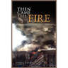Then Came the Fire: Personal Accounts From the Pentagon, 11 September 2001