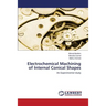 Electrochemical Machining of Internal Conical Shapes