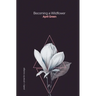 Becoming a Wildflower: poetry + prose for courage