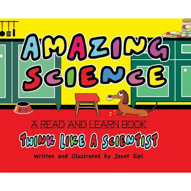 Amazing Science, Think Like a Scientist!": A Read and Learn Book