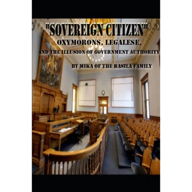 " SOVEREIGN CITIZEN " by mika of the rasila family: Oxymorons, legalese and the illusion of government authority