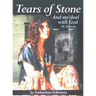 Tears of Stone: And My Deal with God: My Life Story