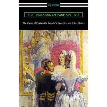 The Queen of Spades, the Captain's Daughter, and Other Stories