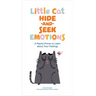 Little Cat Hide-And-Seek Emotions: A Playful Primer to Learn about Your Feelings