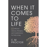 When It Comes to Life: 127 Effective Lessons, Principles, and Considerations for Daily Living