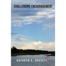 Challenging Encouragement: Sometimes, to be encouraged, you must first be challenged: 5-min devotions to challenge and encourage