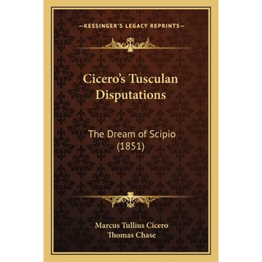 Cicero's Tusculan Disputations: The Dream of Scipio (1851)