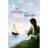 The Young and Weary