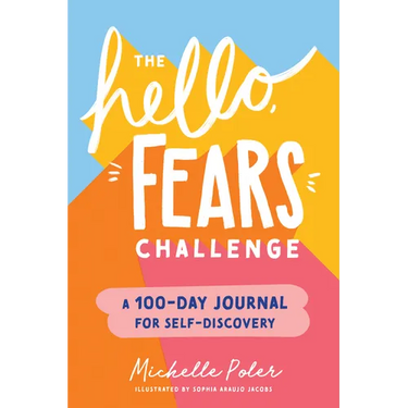 The Hello, Fears Challenge: A 100-Day Journal for Self-Discovery