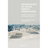 Geographies of Solar Energy Transitions: Conflicts, Controversies and Cognate Aspects