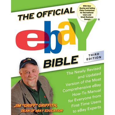 The Official eBay Bible, Third Edition: The Newly Revised and Updated Version of the Most Comprehensive eBay How-To Manual for Everyone from First-Tim