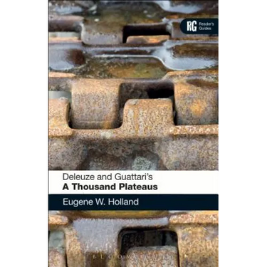 Deleuze and Guattari's 'a Thousand Plateaus': A Reader's Guide