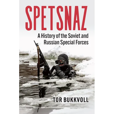 Spetsnaz: A History of the Soviet and Russian Special Forces