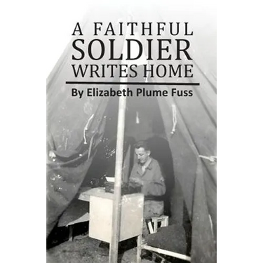A Faithful Soldier Writes Home
