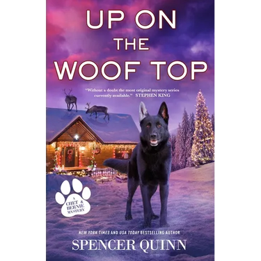 Up on the Woof Top: A Chet & Bernie Mystery