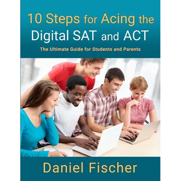 10 Steps for Acing the Digital SAT and ACT: The Ultimate Guide for Students and Parents