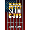 The Gospel According to Slim G-ZUS