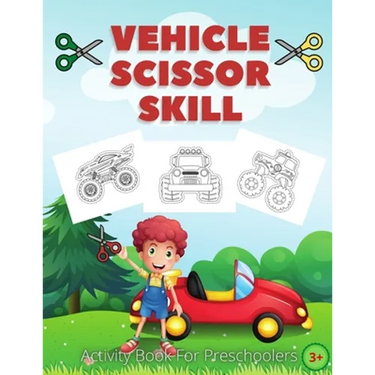 Vehicle Scissor Skill: Fun And Easy Scissor Skills Activity Book For Preschoolers - Sport Car, Trucks and More