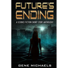 Future's Ending: A Science Fiction Short Story Anthology