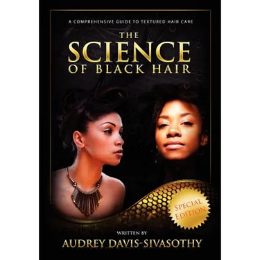 The Science of Black Hair: A Comprehensive Guide to Textured Hair Care