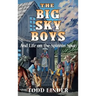 The Big Sky Boys And Life on the Spinnin' Spur