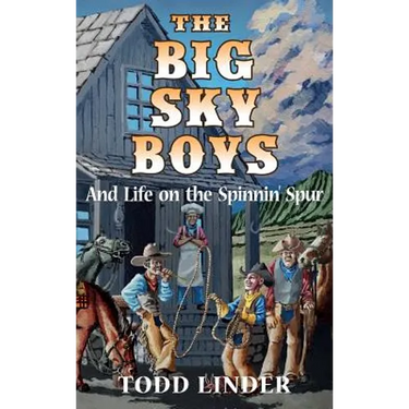 The Big Sky Boys And Life on the Spinnin' Spur