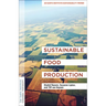 Sustainable Food Production: An Earth Institute Sustainability Primer