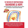 52 Weeks of Inspirational Rainbows & Hope: Encouragement for Parents and Children to Align With Their Divine Purpose