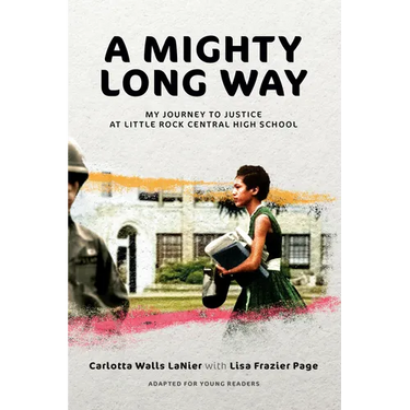 A Mighty Long Way (Adapted for Young Readers): My Journey to Justice at Little Rock Central High School