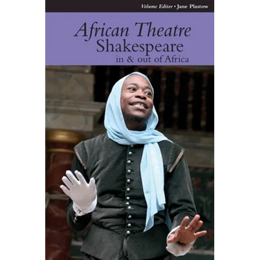 African Theatre 12: Shakespeare in and Out of Africa