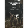 The Burden Gift: A Ruiner's Truth