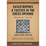 Catastrophes & Tactics in the Chess Opening - Volume 8: 1.e4 e5 - Large Print Edition: Winning in 15 Moves or Less: Chess Tactics, Brilliancies & Blun