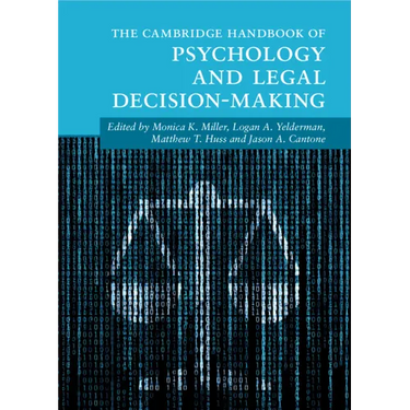 The Cambridge Handbook of Psychology and Legal Decision-Making
