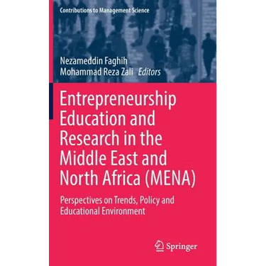 Entrepreneurship Education and Research in the Middle East and North Africa (Mena): Perspectives on Trends, Policy and Educational Environment