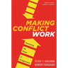 Making Conflict Work: Harnessing the Power of Disagreement