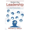 Modern Day Leadership: Tips for Successful Leadership in the Board Room, at the Kitchen Table and in Life