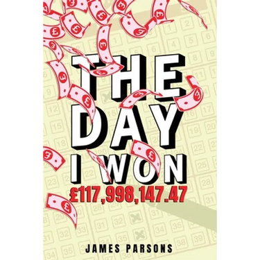 The Day I Won £117,998,147.47