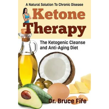 Ketone Therapy: The Ketogenic Cleanse and Anti-Aging Diet