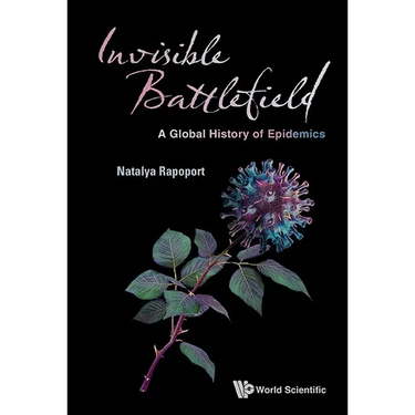 Invisible Battlefield: A Global History of Epidemics