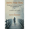 Into the Fog: Navigating My Mother's Journey Through Dementia