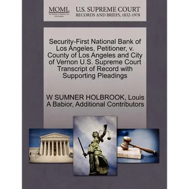 Security-First National Bank of Los Angeles, Petitioner, V. County of Los Angeles and City of Vernon U.S. Supreme Court Transcript of Record with Supp