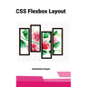 CSS Flexbox Layout: Mastering Layout Systems, Constraints, and Responsive Thinking in Real-World Interfaces