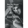 Set My Heart on Fire