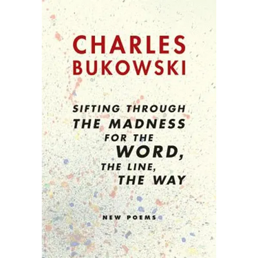 Sifting Through the Madness for the Word, the Line, the Way: New Poems